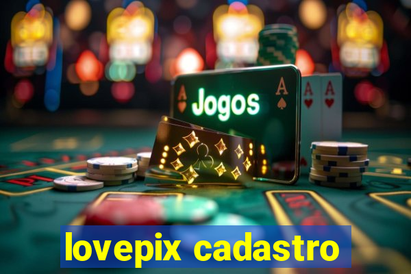 lovepix cadastro